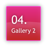 04.
Gallery 2
